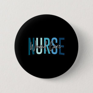 Funny Wound Care Nurse Stethoscope Nurse Day Nurse 2 Inch Round Button