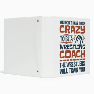 Funny Wrestling Coach Crazy Quote Binder