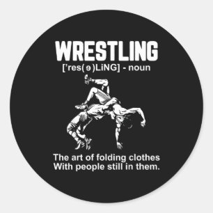Funny Wrestling Definition The Art Of Folding Clot Classic Round Sticker