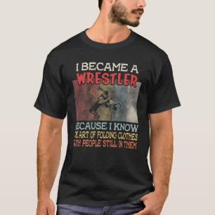 Funny Wrestling Joke Retro Vintage Men Women Wrest T-Shirt