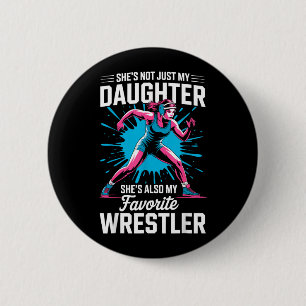 Funny Wrestling Mom Dad Daughter Girl Wrestler 2 Inch Round Button