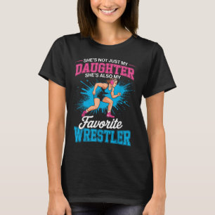 Funny Wrestling Mom Dad Daughter Girl Wrestler T-Shirt