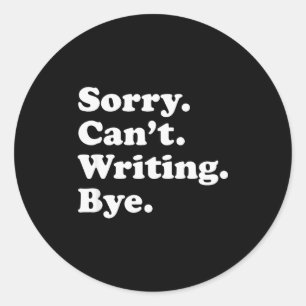 Funny Writing Writer Au Gift For Men Women Boys Or Classic Round Sticker