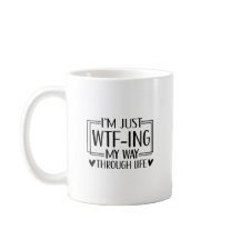 Funny WTF Life Quote | Sarcastic Humour Design