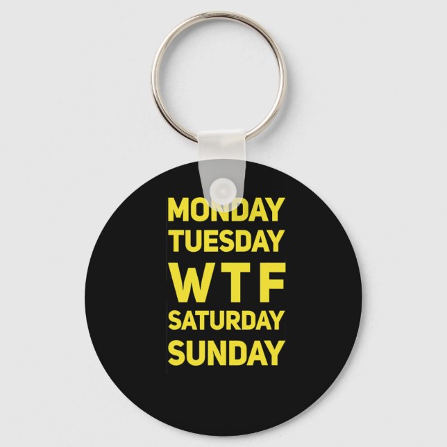 Funny Wtf Mtwtfss Days Of The Week Gift Idea  Keychain (Front)