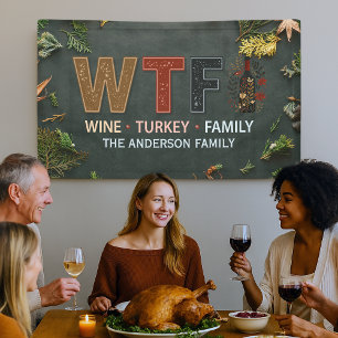 Funny WTF Wine Turkey Family Thanksgiving Banner