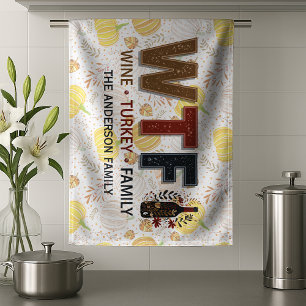 Funny WTF Wine Turkey Family Thanksgiving Kitchen Towel