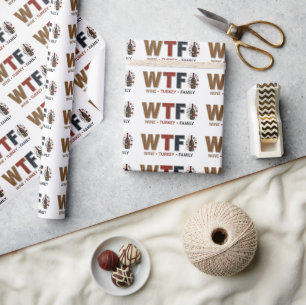Funny WTF Wine Turkey Family Thanksgiving Wrapping Paper