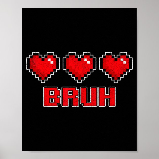 Funny Xel Hearts Gamer Bruh, Valentines Video Game Poster (Front)