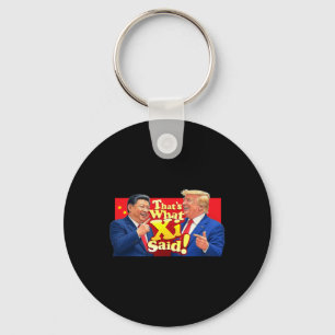 Funny Xi And Trump Laughing Shirt - That's What Sh Keychain