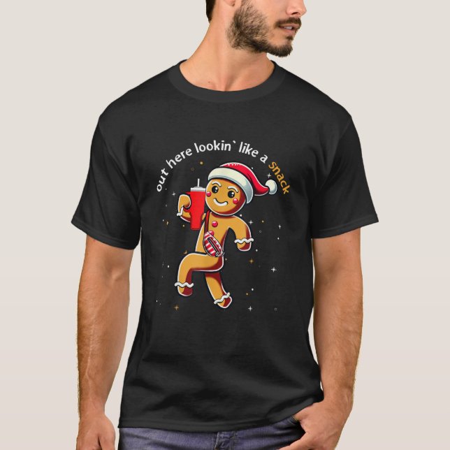 Funny Xmas Gingerbread Out Here Looking Like A Sna T-Shirt (Front)