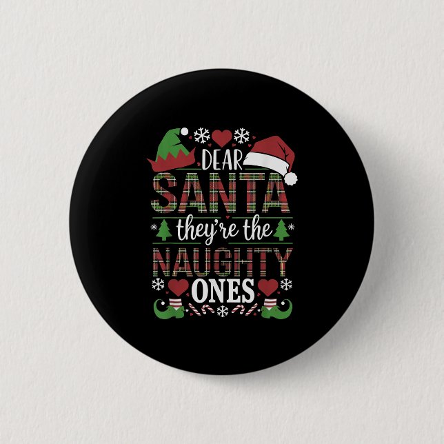 Funny Xmas Quote Dear Santa They're The Naughty On 2 Inch Round Button (Front)