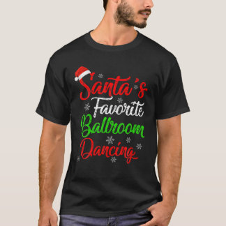 Funny Xmas Santa's Favourite Ballroom Dancing Chri T-Shirt