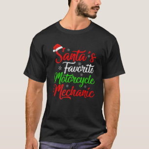Funny Xmas Santa's Favourite Motorcycle Mechanic C T-Shirt