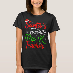 Funny Xmas Santa's Favourite Pre K Teacher Christm T-Shirt