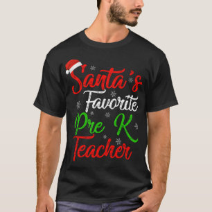 Funny Xmas Santa's Favourite Pre K Teacher Christm T-Shirt