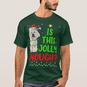 Funny Xmas Tree Is This Jolly Enough Bichon Frise  T-Shirt