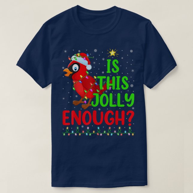 Funny Xmas Tree Is This Jolly Enough Cardinal Bird T-Shirt (Design Front)