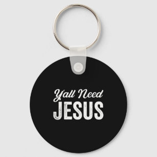 Funny Y'all Need Jesus Christian Religion Christ J Keychain