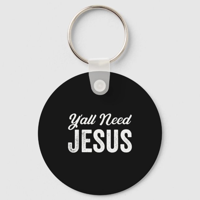 Funny Y'all Need Jesus Christian Religion Christ J Keychain (Front)