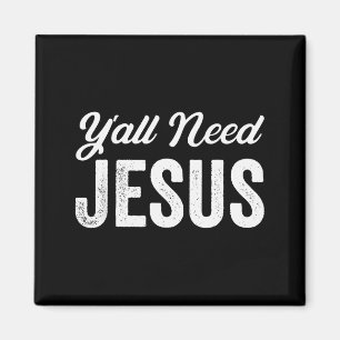 Funny Y'all Need Jesus Christian Religion Christ J Magnet