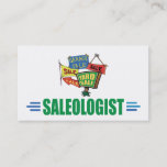 Funny Yard Garage Estate Sale Antiquing Business Card<br><div class="desc">SALEOLOGIST - Humourous title for those who love going to yard sales, garage sales, estate sales, flea markets. If you can't pass up a great sale or your car, truck or van stops at every sale, you'll like this funny design. Unique gift for your favourite yard sale buddy. Reduce, reuse,...</div>