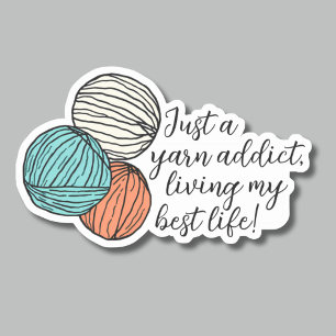 Funny Yarn Addict Crochet or Knitting Waterproof 