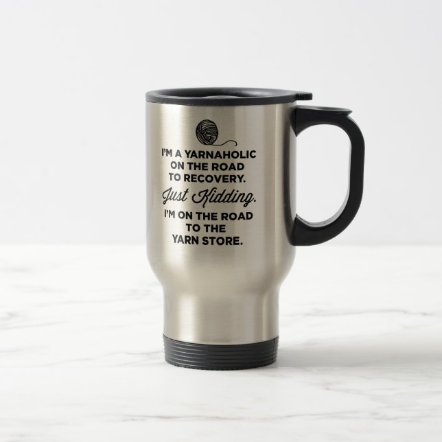 Funny Yarnaholic Travel Mug (Right)