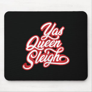 Funny Yas Queen Sleigh  Mouse Pad