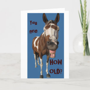 Funny yawning horse birthday card -You are HOW OLD