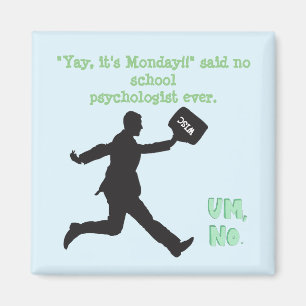 Funny "Yay, It's Monday" School Psychology Magnet