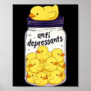 Funny Yellow Duck Anti Depressant Jar Zoo Boys Gir Poster