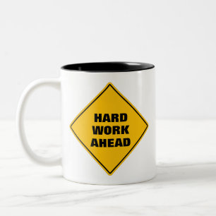 Funny yellow hard work ahead caution road sign Two Two-Tone Coffee Mug