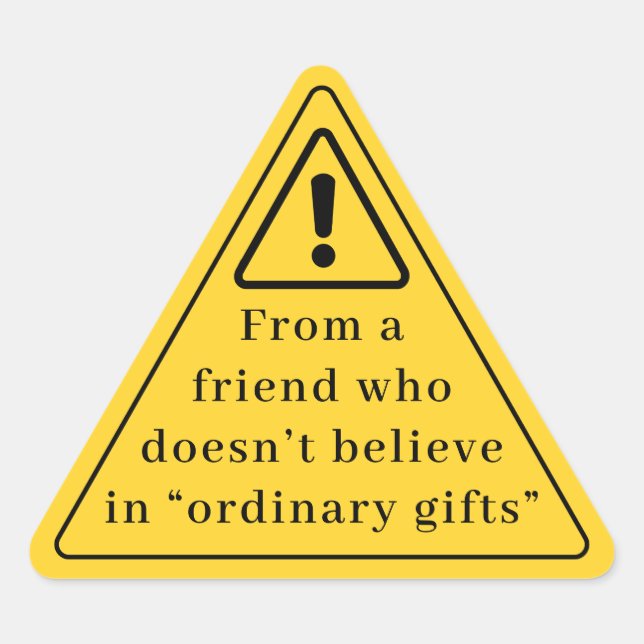 Funny Yellow “Warning” Triangle Gift Sticker (Front)