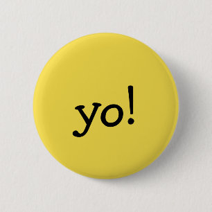Funny Yellow yo! Greeting Text message 2 Inch Round Button