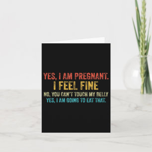 Funny Yes I Am Pregnant I Feel Fine Pregnancy New Card