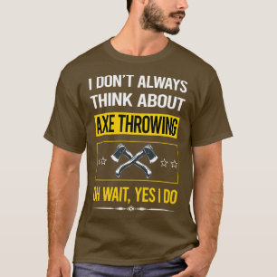 Funny Yes I Do Axe Throwing Classic TShirt