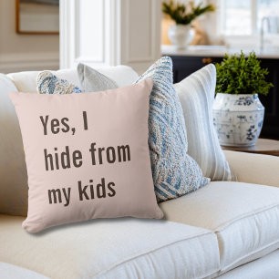 Funny Yes I Hide from Kids Mom Baby Shower Throw Pillow