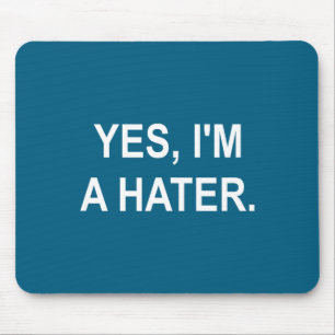 Funny, Yes, I'm A Hater, Joke Sarcastic Family Mouse Pad