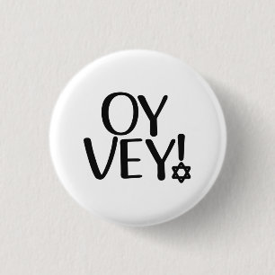 Funny Yiddish Phrase - Oy Vey, Jewish Holiday Gift 1 Inch Round Button