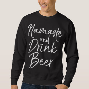 Funny Yoga Pun Alcohol Drinking Gift Namaste and D Sweatshirt