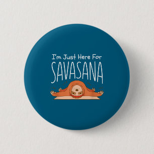 Funny Yoga Savasana Sloth Se Namaste Quote  2 Inch Round Button