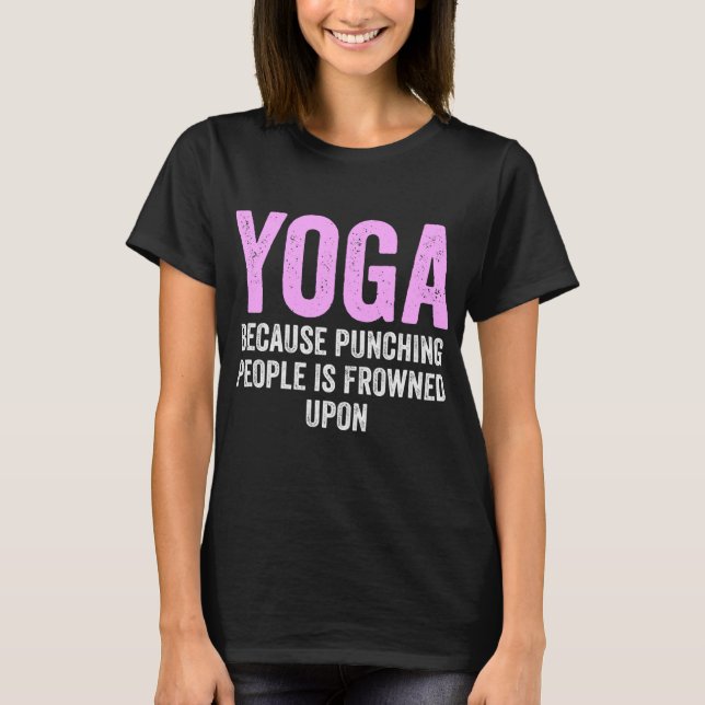 Funny Yoga Saying Meditation Yoga  T-Shirt (Front)