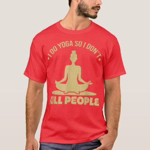 funny yogameditationtethumour happy anger issues  T-Shirt