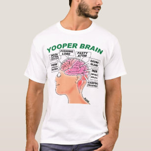 FUNNY YOOPER BRAIN T-SHIRT FOR YOOPERS