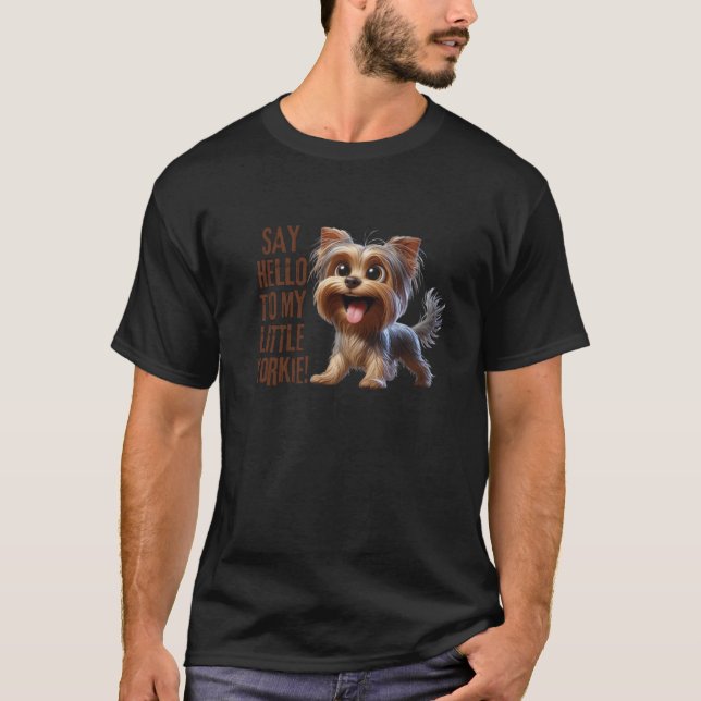 Funny Yorkie Dog Say Hello Yorkshire Desing Swea T-Shirt (Front)
