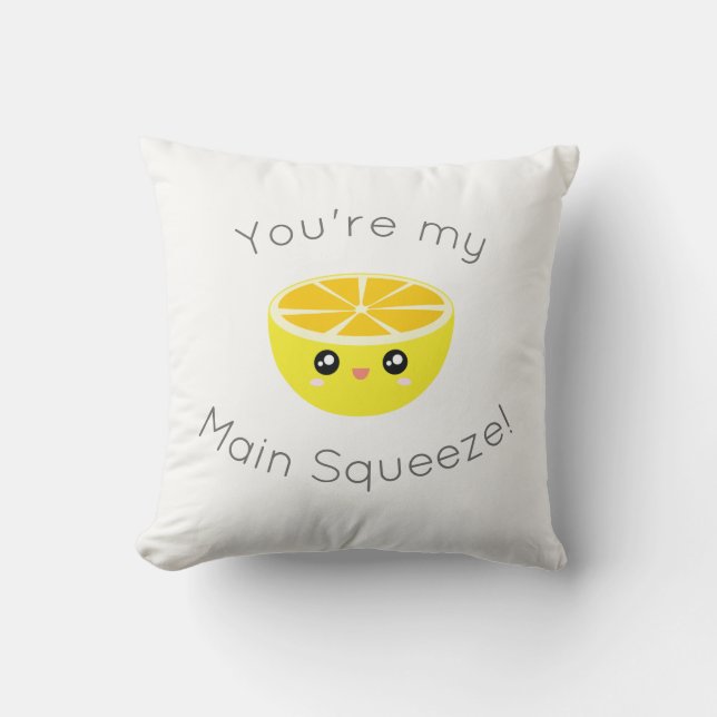 Funny You Are My Main Squeeze Kawaii Lemon Humour Throw Pillow (Front)