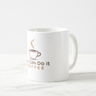 Funny You can do it Coffee Mug