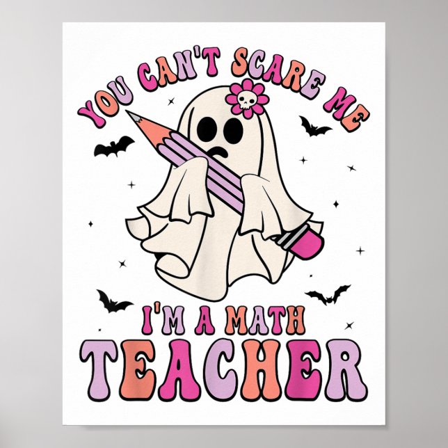 Funny You Can't E Me I'm A Math Teacher Halloween  Poster (Front)
