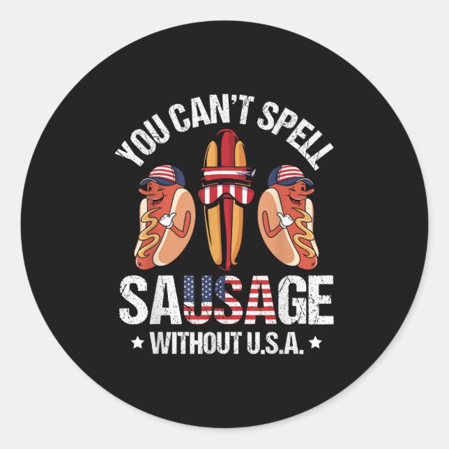 Funny You Can't Spell Sausage Without Usa Quote Co Classic Round Sticker (Front)